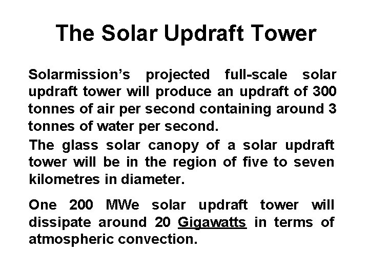 The Solar Updraft Tower Solarmission’s projected full-scale solar updraft tower will produce an updraft The Solar Updraft Tower Solarmission’s projected full-scale solar updraft tower will produce an updraft