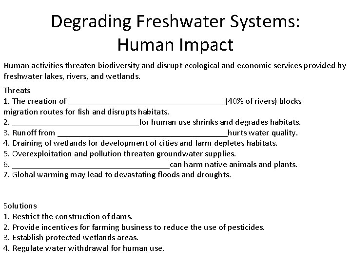 Degrading Freshwater Systems: Human Impact Human activities threaten biodiversity and disrupt ecological and economic
