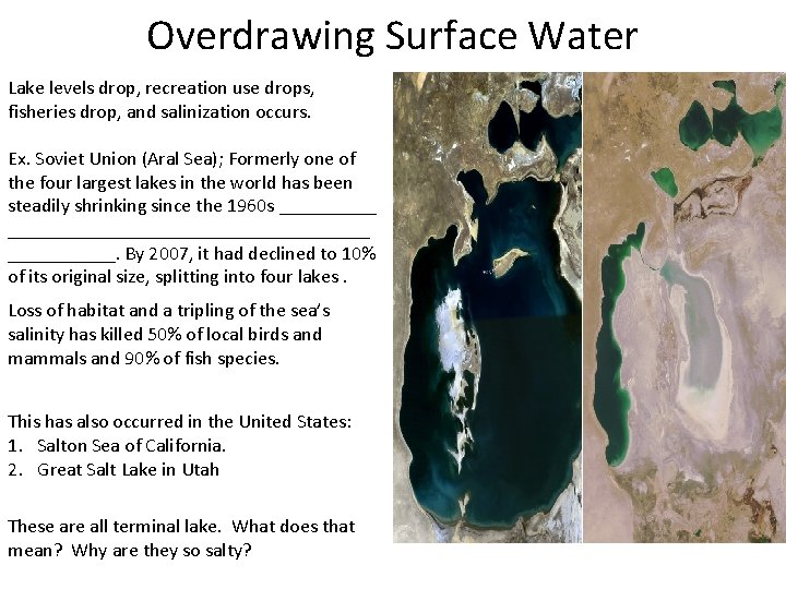 Overdrawing Surface Water Lake levels drop, recreation use drops, fisheries drop, and salinization occurs.