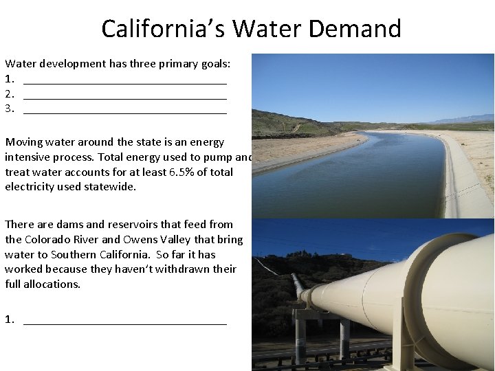 California’s Water Demand Water development has three primary goals: 1. _________________ 2. _________________ 3.