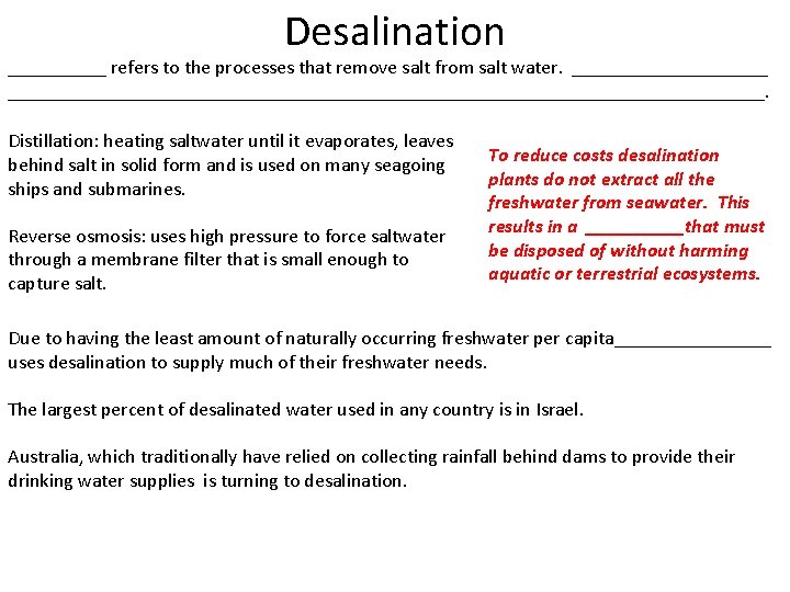 Desalination _____ refers to the processes that remove salt from salt water. _________________________________________________. Distillation: