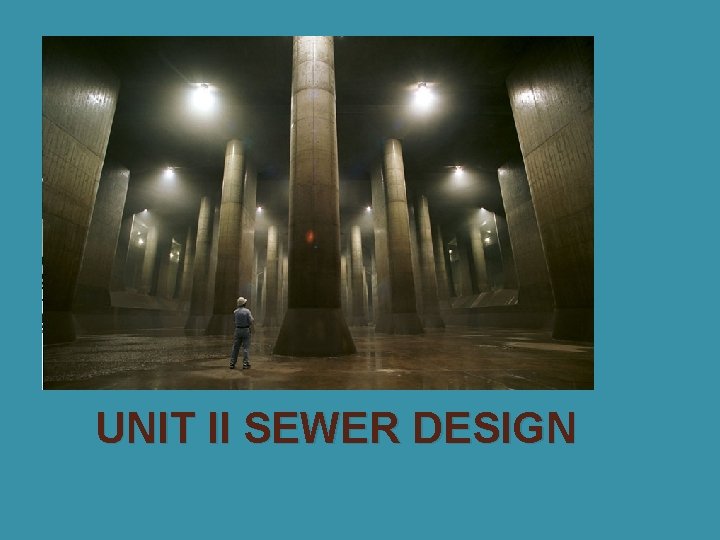 UNIT II SEWER DESIGN 