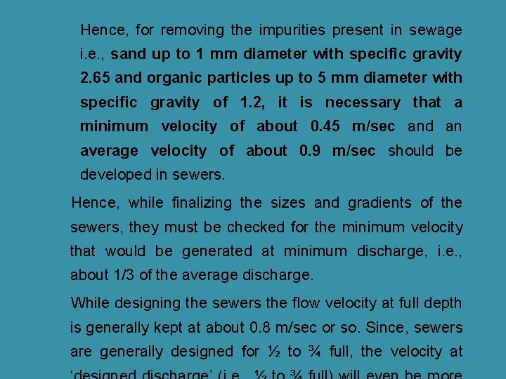 v Hence, for removing the impurities present in sewage i. e. , sand up