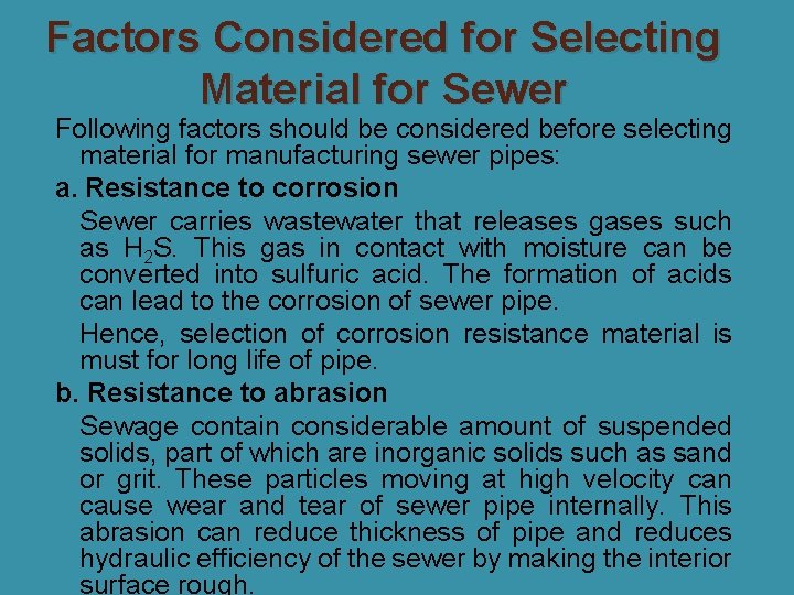 Factors Considered for Selecting Material for Sewer Following factors should be considered before selecting
