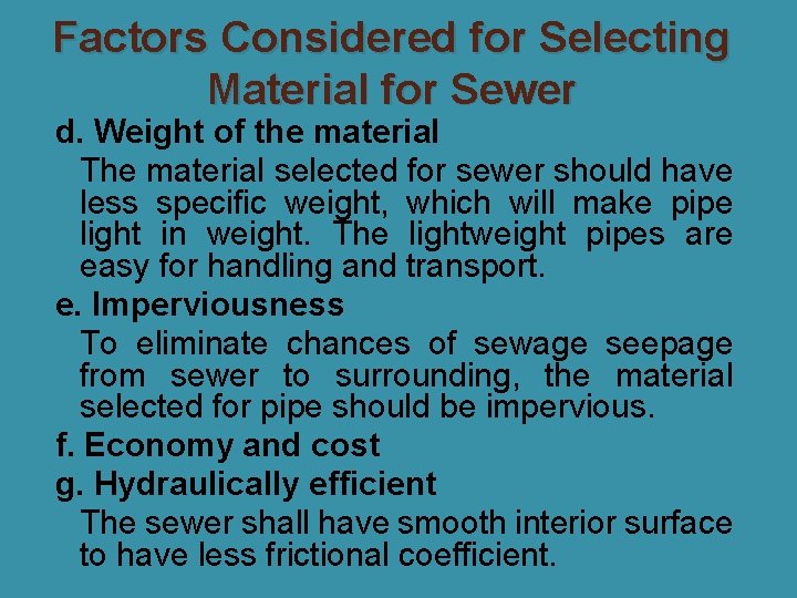 Factors Considered for Selecting Material for Sewer d. Weight of the material �The material