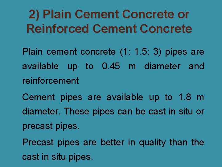 2) Plain Cement Concrete or Reinforced Cement Concrete �Plain cement concrete (1: 1. 5: