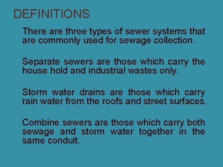 DEFINITIONS �There are three types of sewer systems that are commonly used for sewage