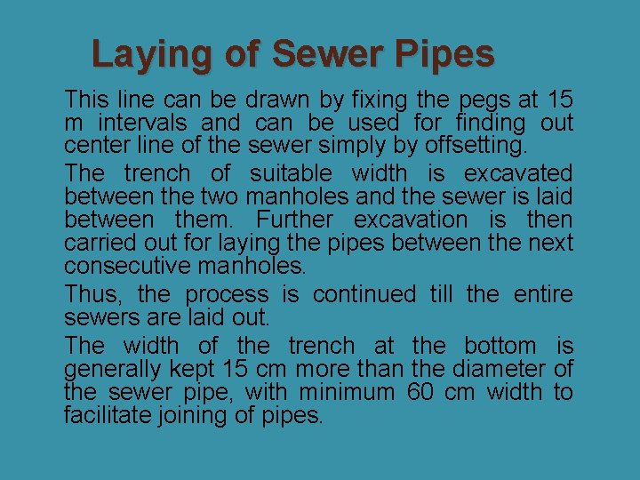 Laying of Sewer Pipes �This line can be drawn by fixing the pegs at