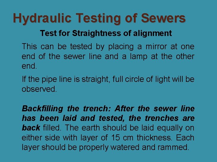 Hydraulic Testing of Sewers Test for Straightness of alignment �This can be tested by