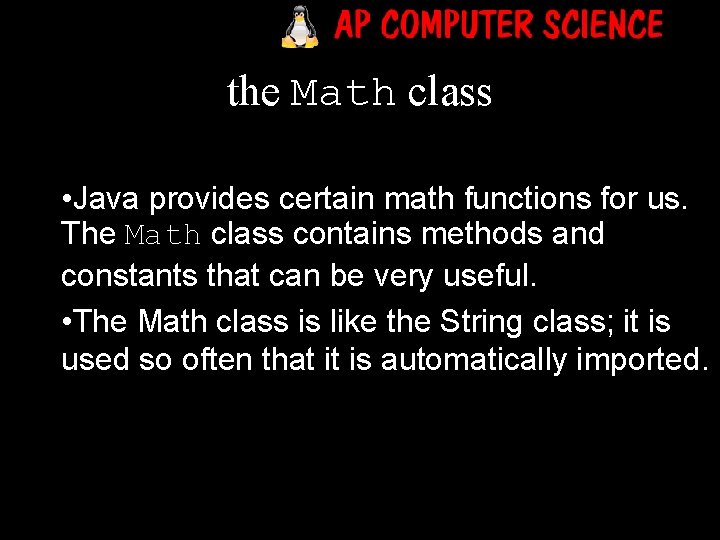the Math class • Java provides certain math functions for us. The Math class