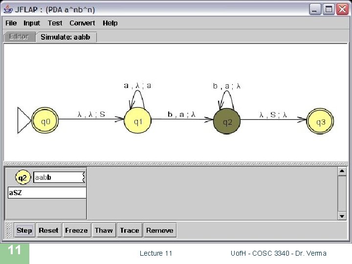 JFLAP Simulation 11 Lecture 11 Uof. H - COSC 3340 - Dr. Verma 