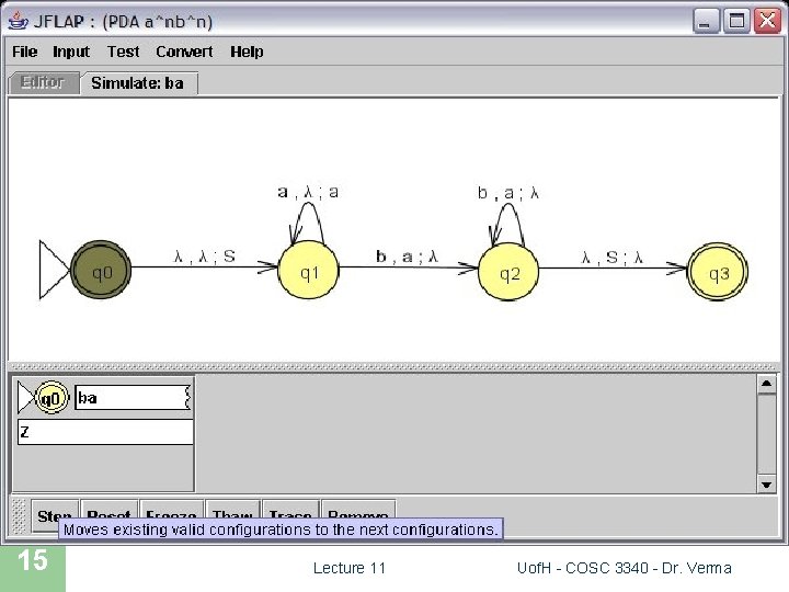 JFLAP Simulation 15 Lecture 11 Uof. H - COSC 3340 - Dr. Verma 