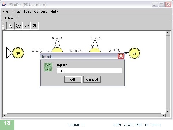 JFLAP Simulation 18 Lecture 11 Uof. H - COSC 3340 - Dr. Verma 