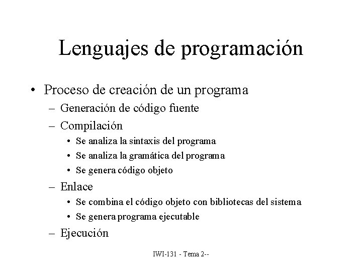 Lenguajes de programación • Proceso de creación de un programa – Generación de código