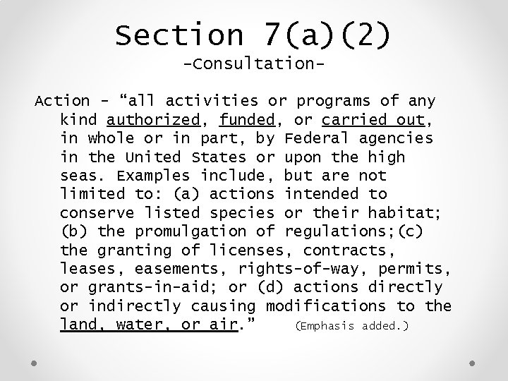 Section 7(a)(2) -Consultation. Action - “all activities or programs of any kind authorized, funded,