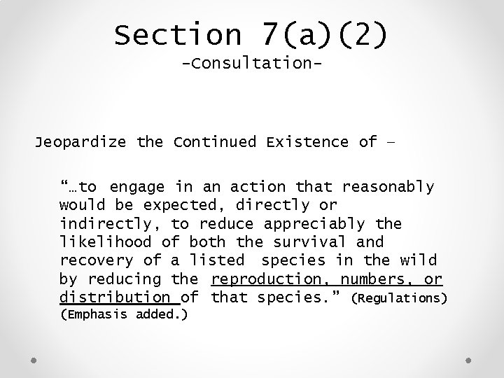 Section 7(a)(2) -Consultation- Jeopardize the Continued Existence of – “…to engage in an action