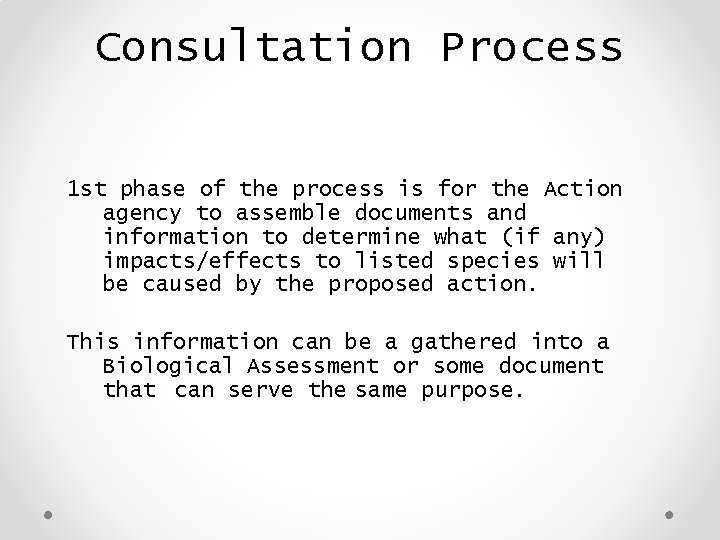 Consultation Process 1 st phase of the process is for the Action agency to