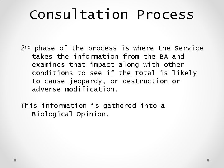 Consultation Process 2 nd phase of the process is where the Service takes the