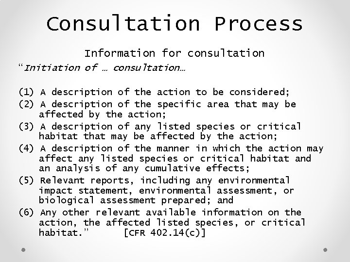 Consultation Process Information for consultation “Initiation of … consultation… (1) A description of the