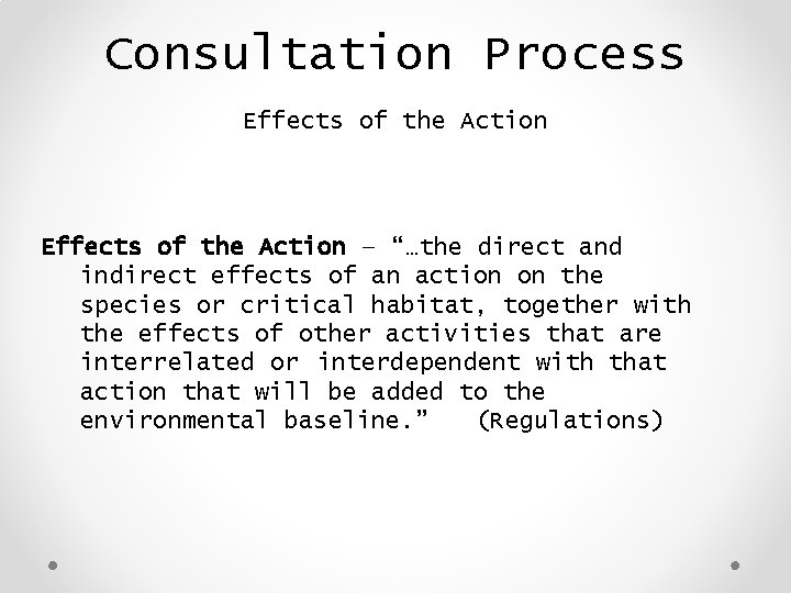 Consultation Process Effects of the Action – “…the direct and indirect effects of an