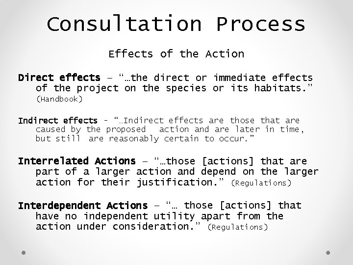 Consultation Process Effects of the Action Direct effects – “…the direct or immediate effects
