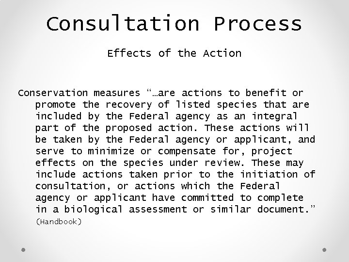 Consultation Process Effects of the Action Conservation measures “…are actions to benefit or promote