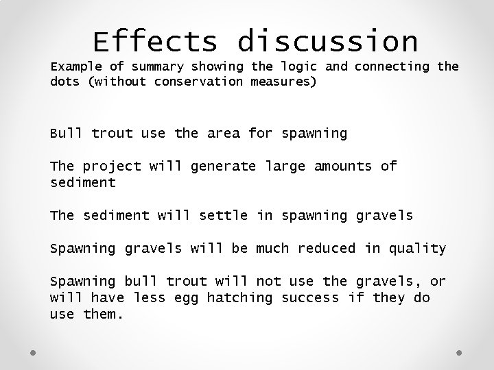 Effects discussion Example of summary showing the logic and connecting the dots (without conservation