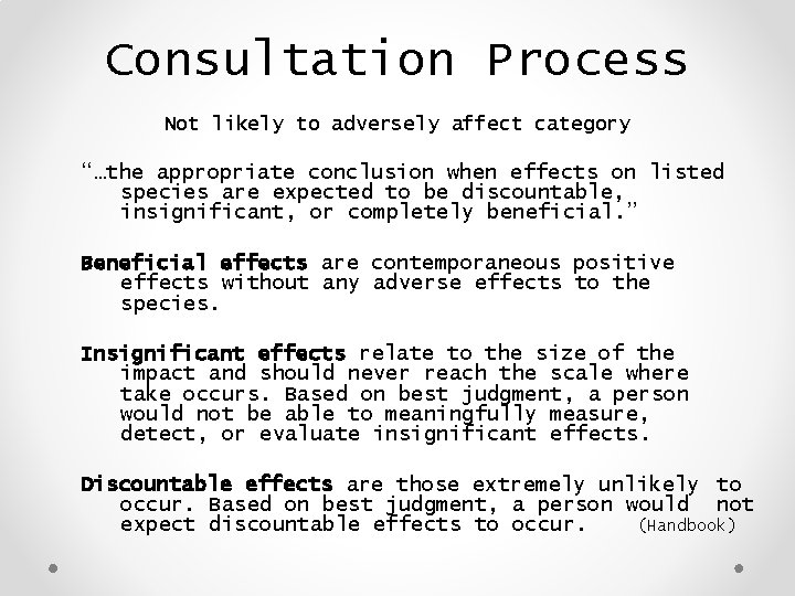 Consultation Process Not likely to adversely affect category “…the appropriate conclusion when effects on