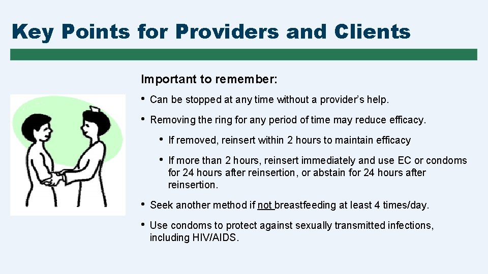 Key Points for Providers and Clients Important to remember: • Can be stopped at