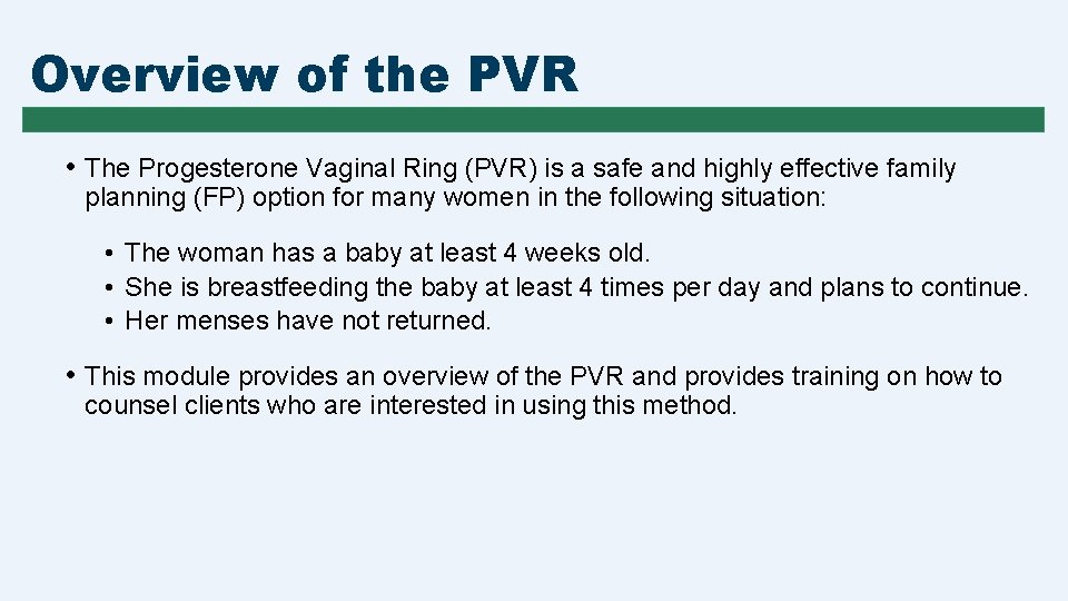 Overview of the PVR • The Progesterone Vaginal Ring (PVR) is a safe and