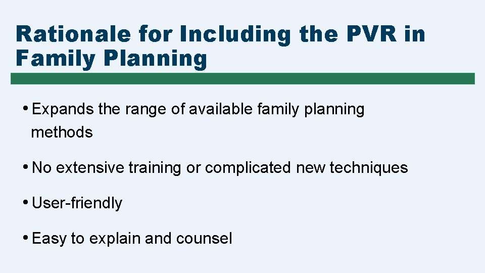 Rationale for Including the PVR in Family Planning • Expands the range of available