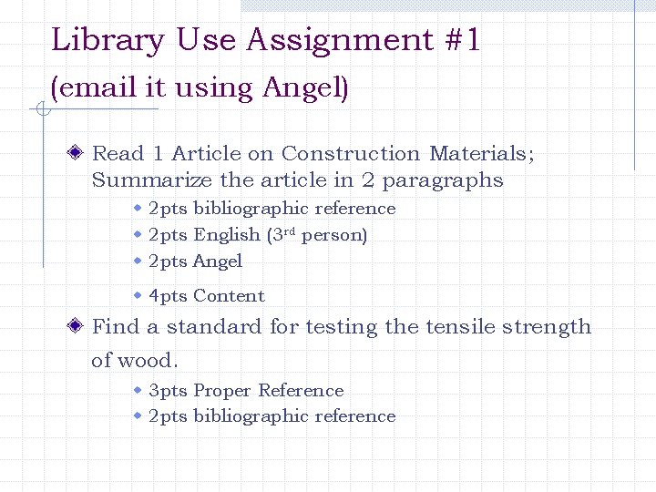 Library Use Assignment #1 (email it using Angel) Read 1 Article on Construction Materials;