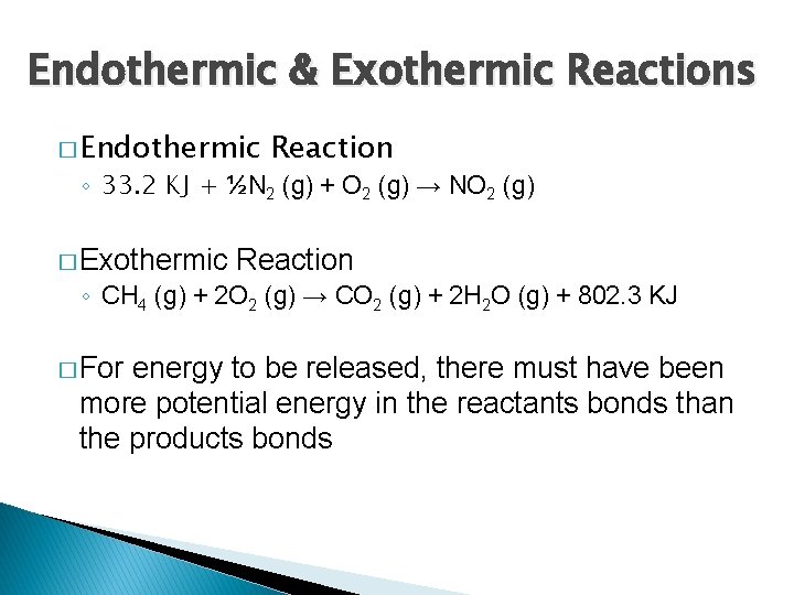 Endothermic & Exothermic Reactions � Endothermic Reaction ◦ 33. 2 KJ + ½N 2 Endothermic & Exothermic Reactions � Endothermic Reaction ◦ 33. 2 KJ + ½N 2