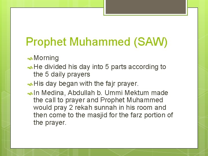 Prophet Muhammed (SAW) Morning He divided his day into 5 parts according to the