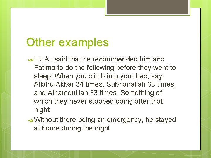 Other examples Hz Ali said that he recommended him and Fatima to do the