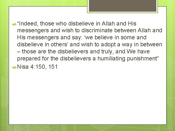  “Indeed, those who disbelieve in Allah and His messengers and wish to discriminate