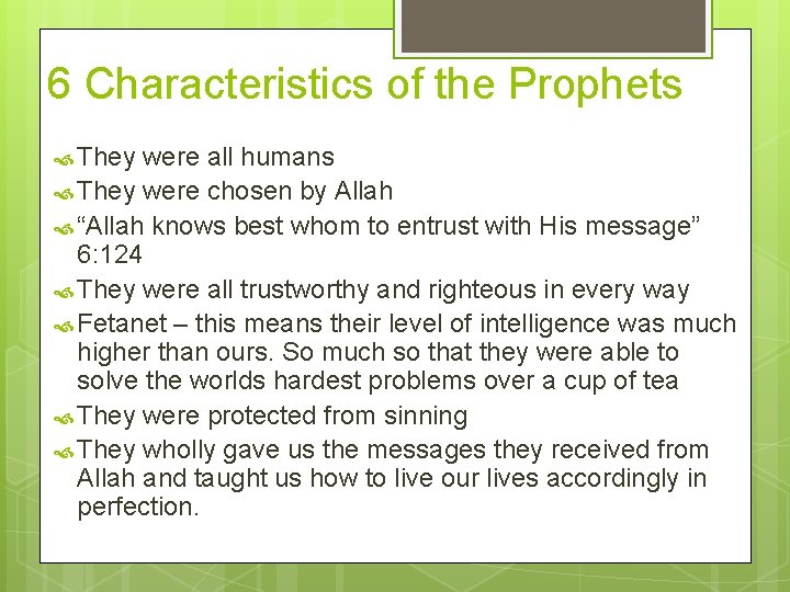 6 Characteristics of the Prophets They were all humans They were chosen by Allah