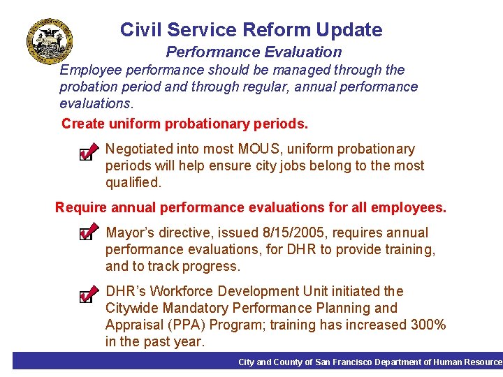 Civil Service Reform Update Performance Evaluation Employee performance should be managed through the probation