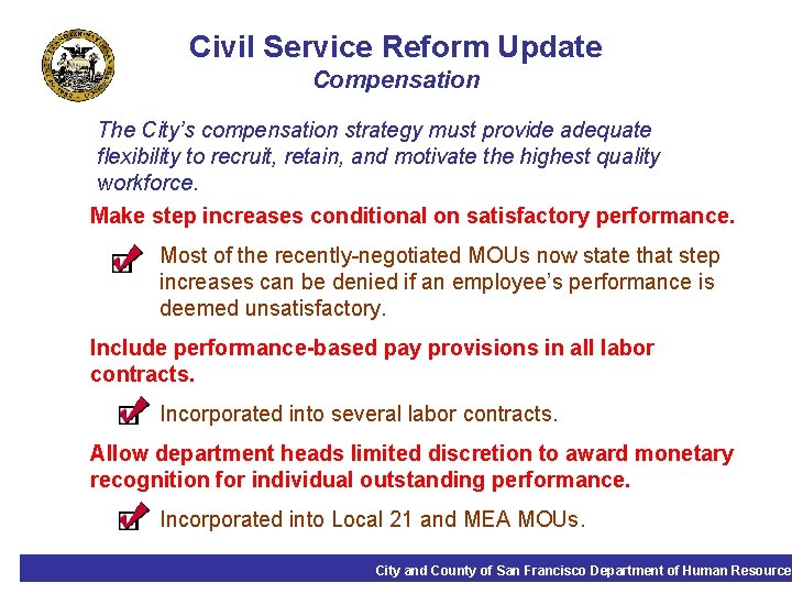 Civil Service Reform Update Compensation The City’s compensation strategy must provide adequate flexibility to