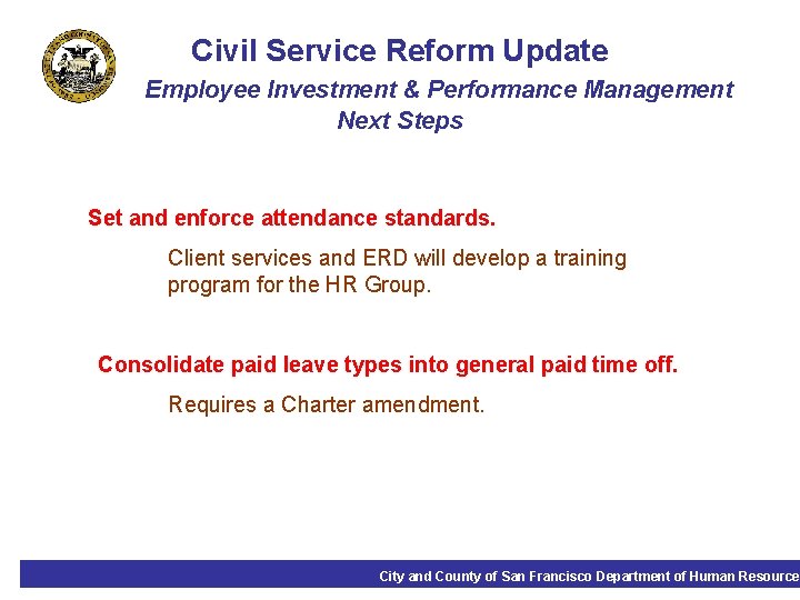 Civil Service Reform Update Employee Investment & Performance Management Next Steps Set and enforce