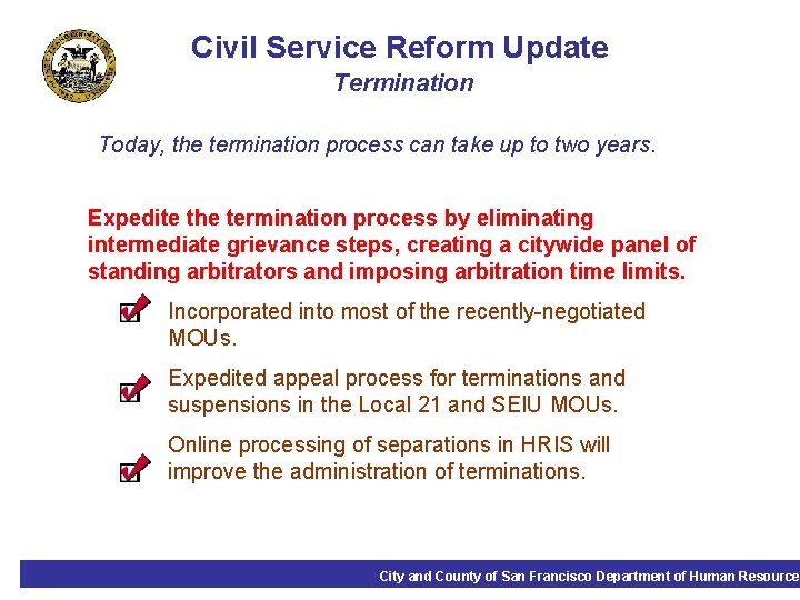 Civil Service Reform Update Termination Today, the termination process can take up to two