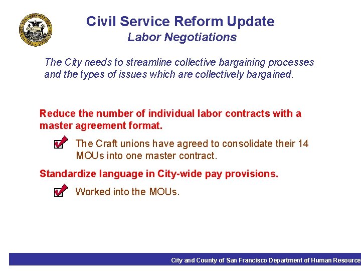 Civil Service Reform Update Labor Negotiations The City needs to streamline collective bargaining processes