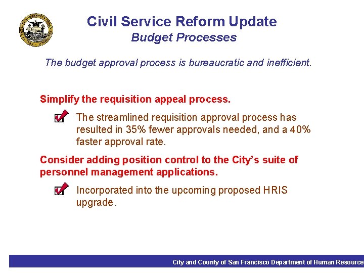 Civil Service Reform Update Budget Processes The budget approval process is bureaucratic and inefficient.