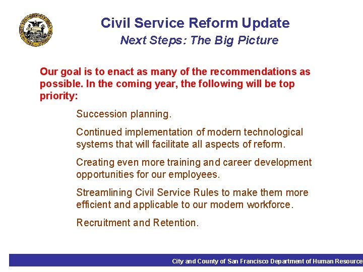 Civil Service Reform Update Next Steps: The Big Picture Our goal is to enact