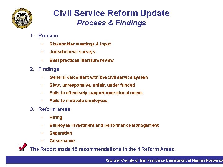 Civil Service Reform Update Process & Findings 1. Process • Stakeholder meetings & input