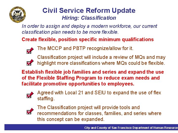 Civil Service Reform Update Hiring: Classification In order to assign and deploy a modern