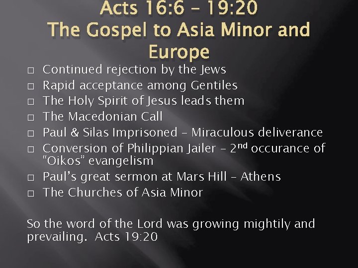 � � � � Acts 16: 6 – 19: 20 The Gospel to Asia