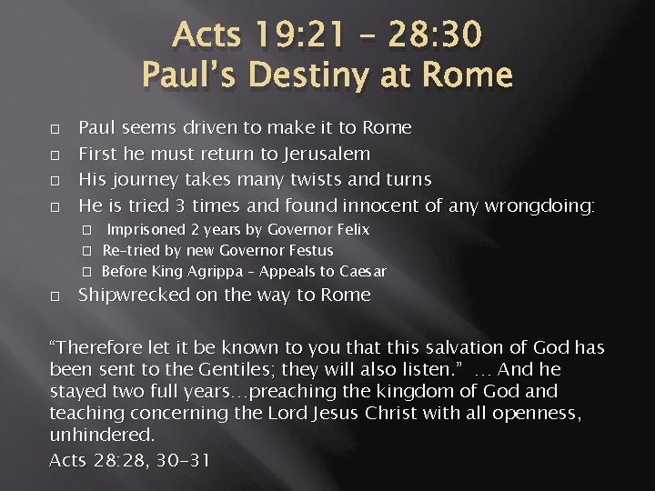 Acts 19: 21 – 28: 30 Paul’s Destiny at Rome � � Paul seems