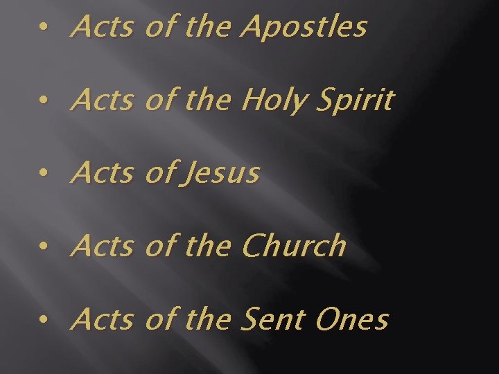  • Acts of the Apostles • Acts of the Holy Spirit • Acts