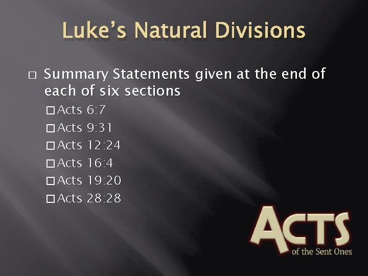 Luke’s Natural Divisions � Summary Statements given at the end of each of six